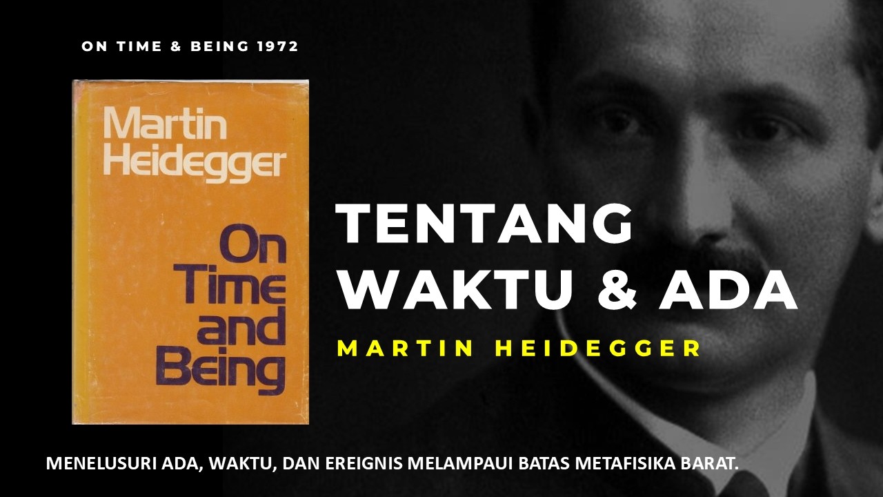 Waktu dan Kehadiran: Cara Kita Mengalami Hidup - Martin Heidegger