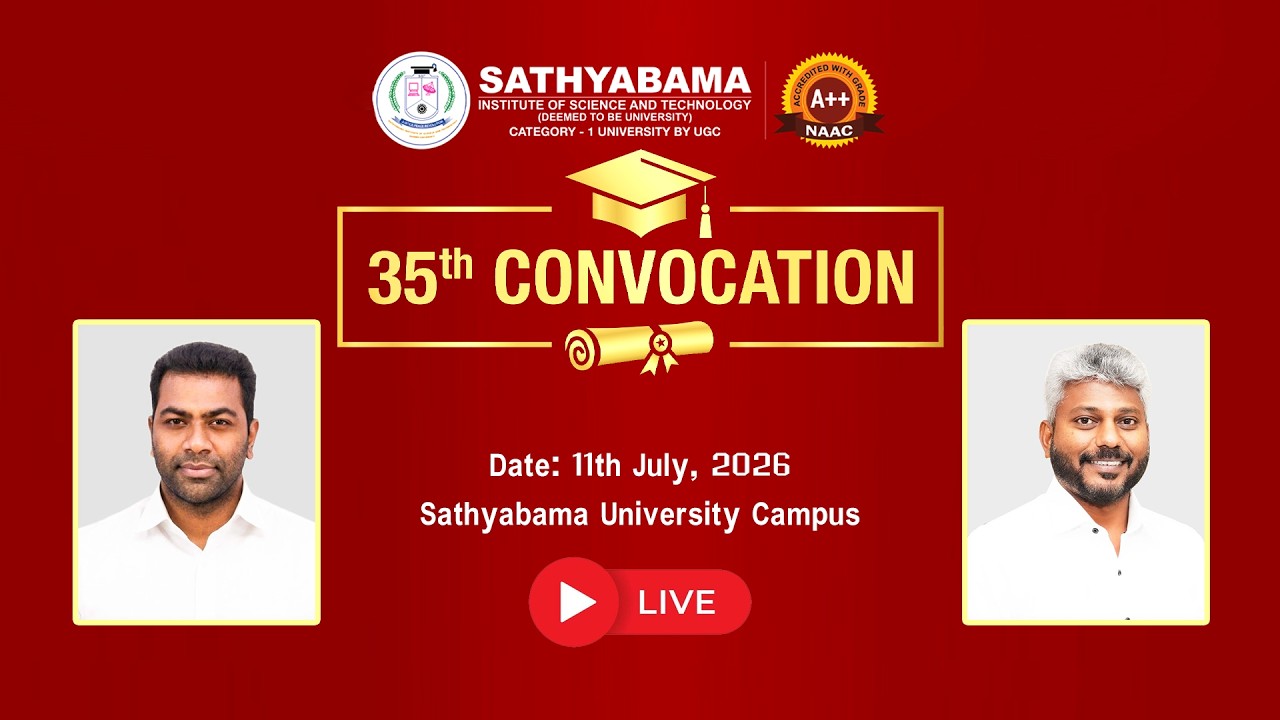 Sathyabama&rsquo;s 35th Convocation | AADHAV ARJUNA