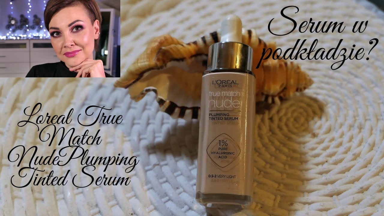 Loreal True Nude | Serum w podkładzie?! | Pierwsze wrażenie+ 8 h test