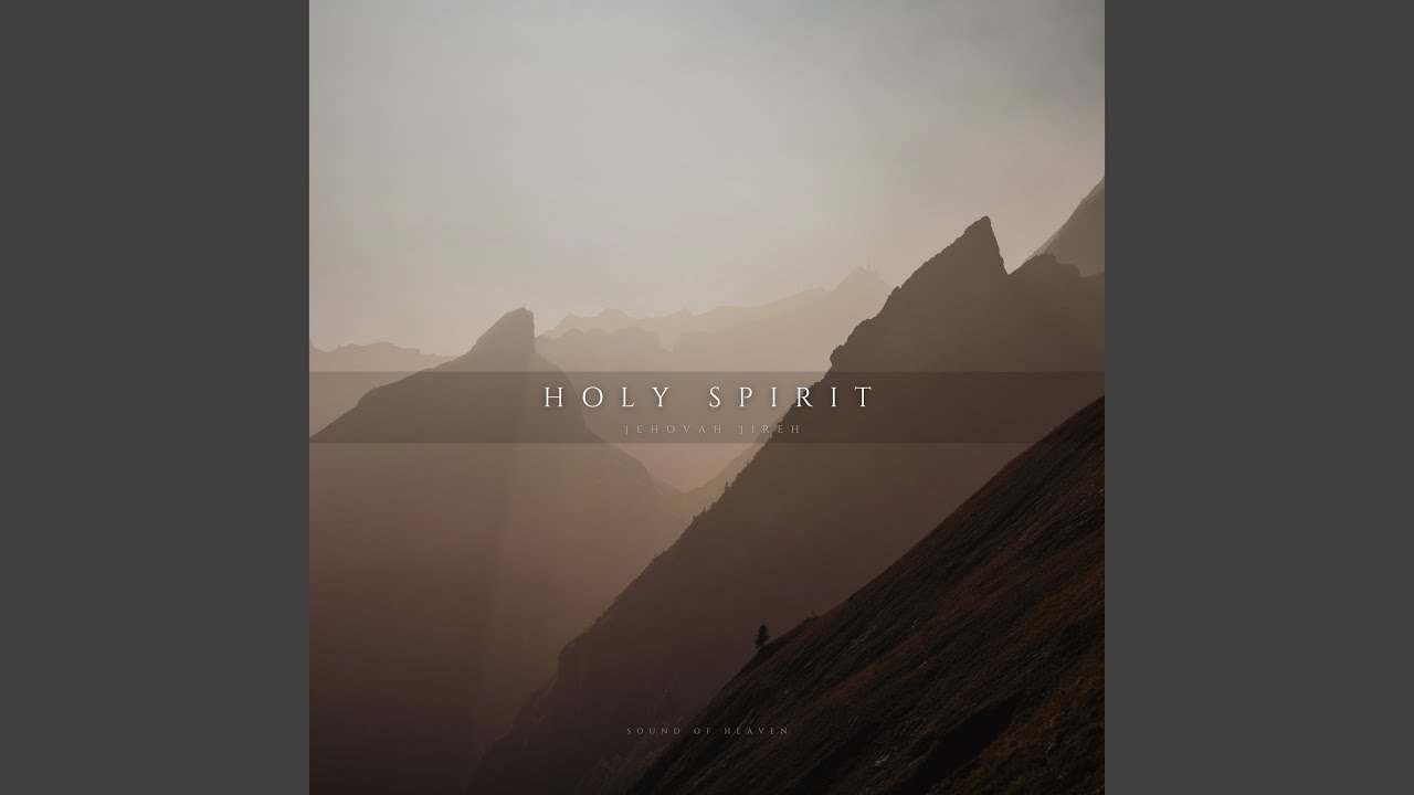 Holy Spirit - Jehovah Jireh