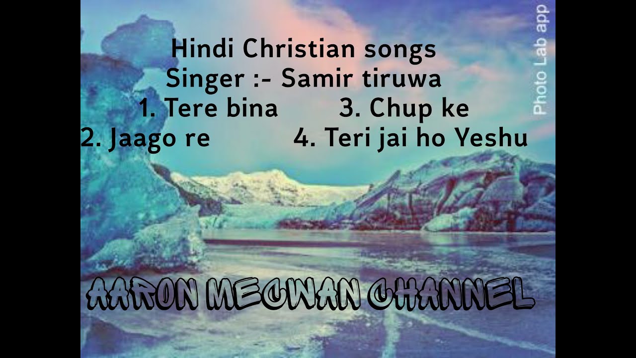 latest Hindi Christian worship songs by Samir tiruwa ( 4 songs)