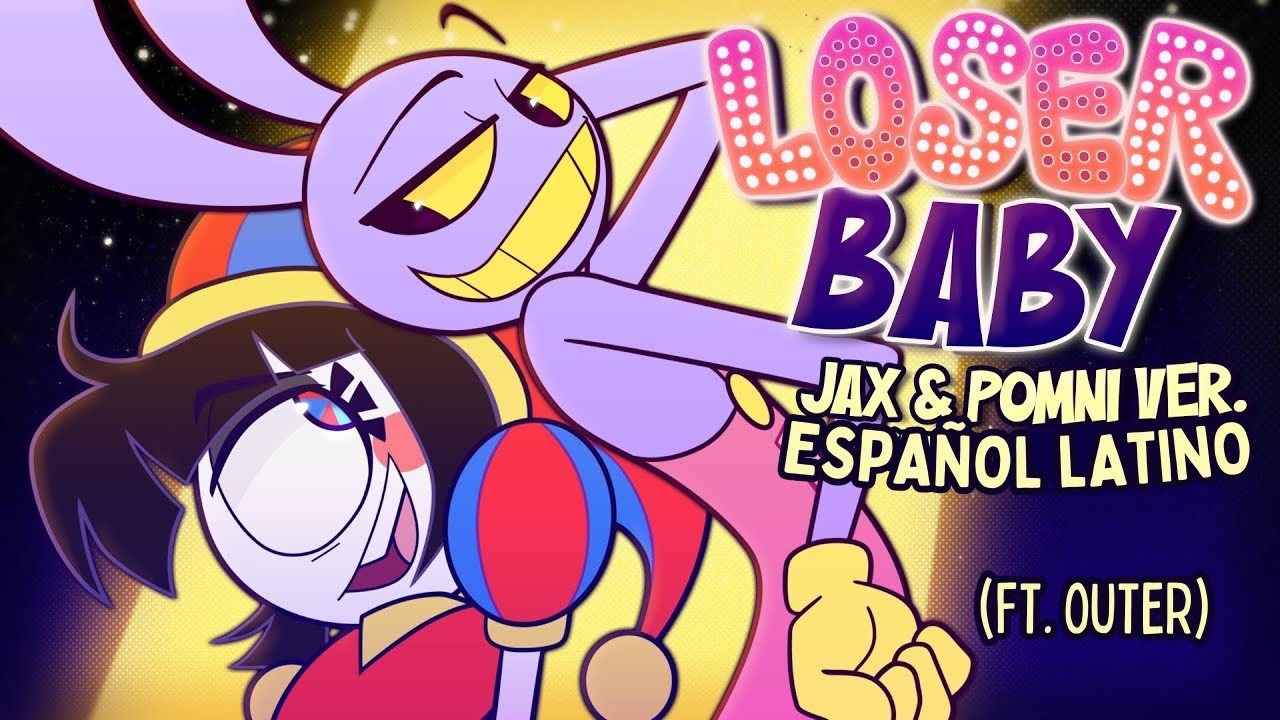 Loser, Baby - JAX & POMNI VER. ft. ‪@0uter  (TADC x HAZBIN HOTEL SPANISH COVER)