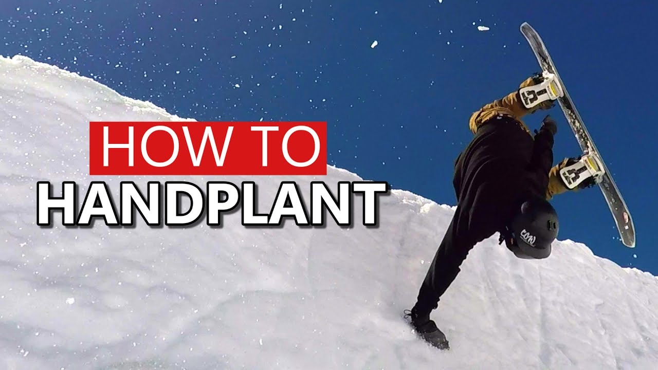 HOW TO HANDPLANT - SNOWBOARDING TUTORIAL