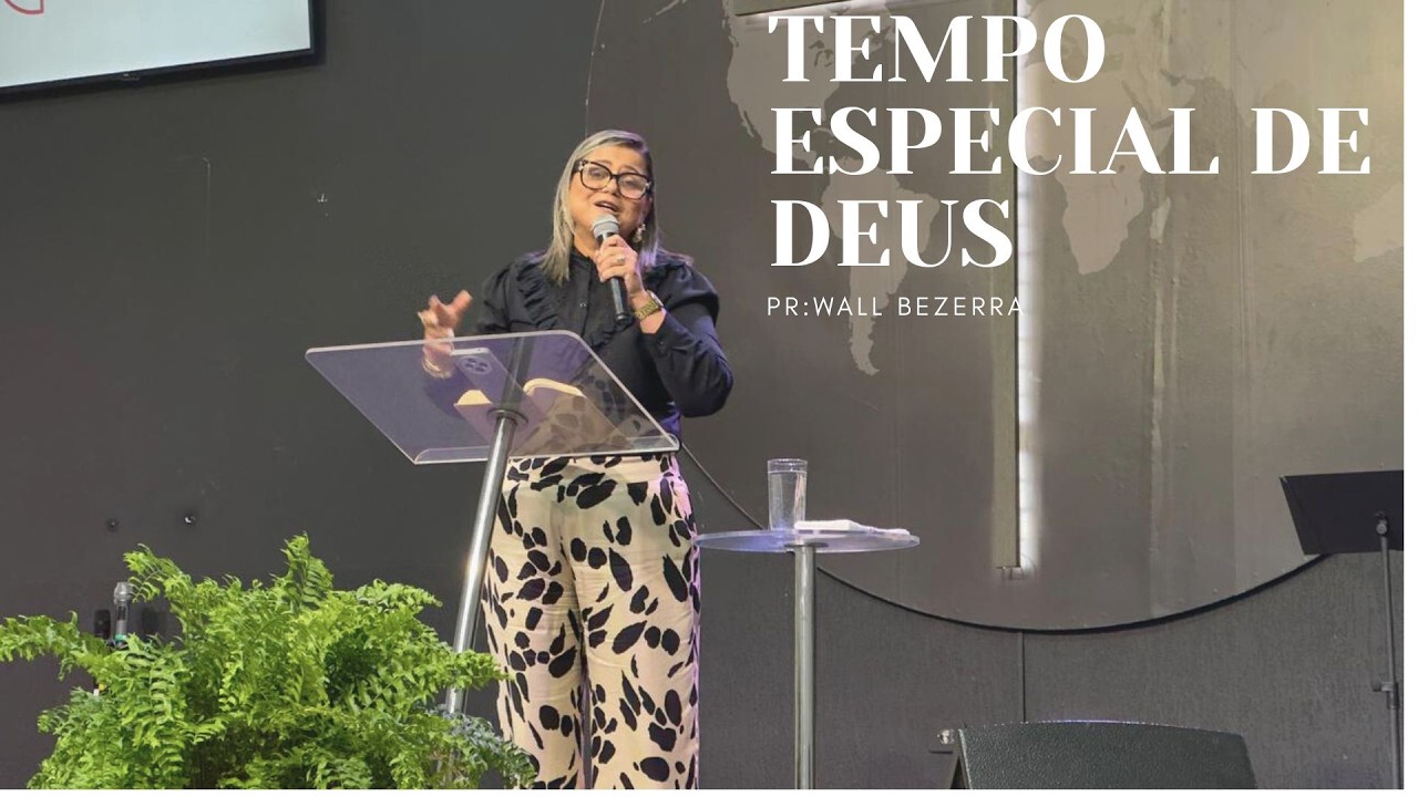 UM TEMPO ESPECIAL DE DEUS PR: WALL BEZERRA