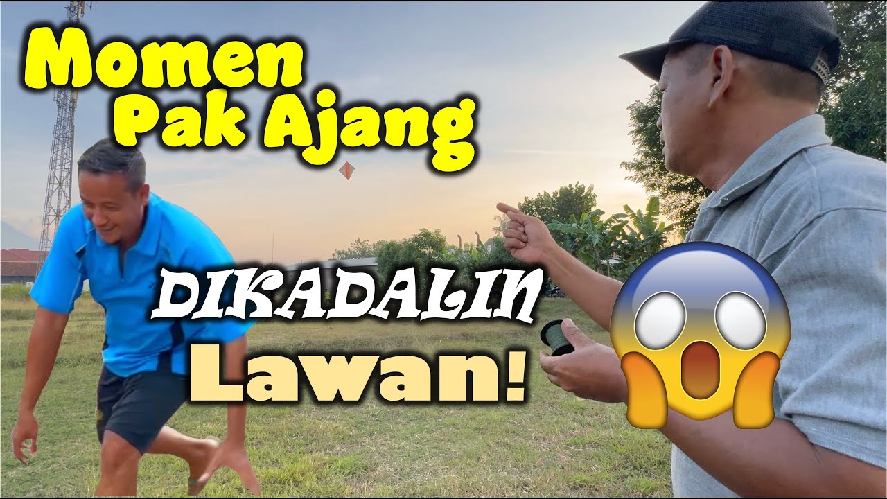 MOMEN PAK AJANG DIKADALIN LAWAN!