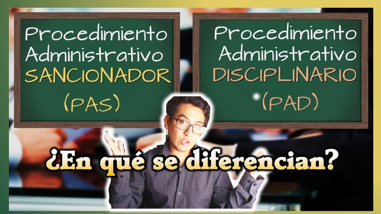 PROCEDIMIENTO ADMINISTRATIVO SANCIONADOR Y DISCIPLINARIO (PAS y PAD) | Similitudes y diferencias