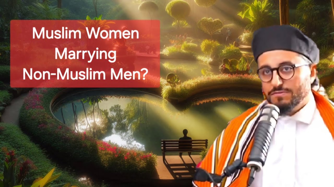 Are Muslim Women Allowed To Marry Non-Muslim Men? | Sh. Shadee El Masry