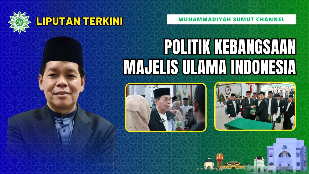 [LIPUTAN TERKINI] POLITIK KEBANGSAAN MAJELIS ULAMA INDONESIA