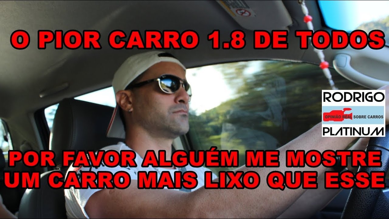 O Pior Carro 1.8 do Mundo Alguém Por Favor Me Mostre Um Carro Mais Lixo Que Esse