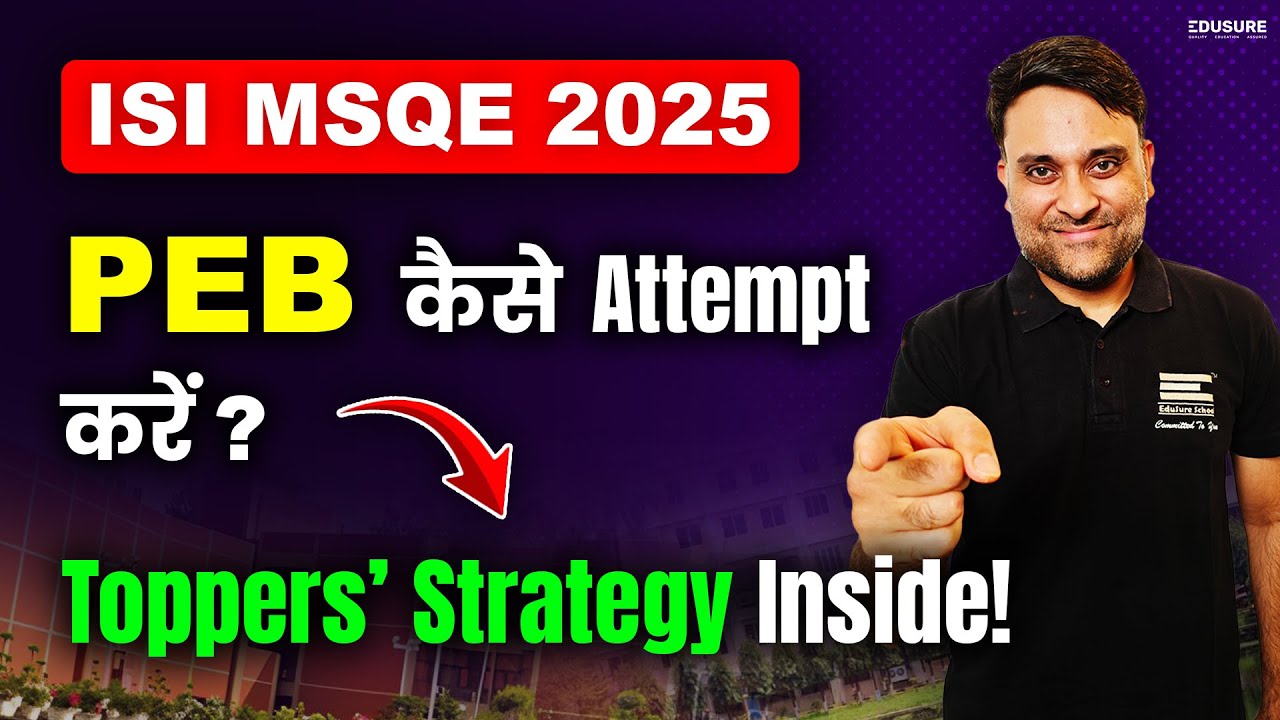 ISI MSQE 2025: 🔥How to Attempt PEB for Maximum Marks | Time Management + Common Mistakes to Avoid!