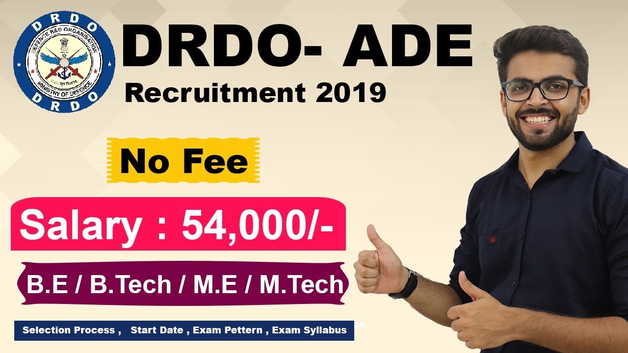 DRDO - ADE Recruitment 2019 | No Fee | Salary : 54,000 | B.E / B.Tech | Latest Job