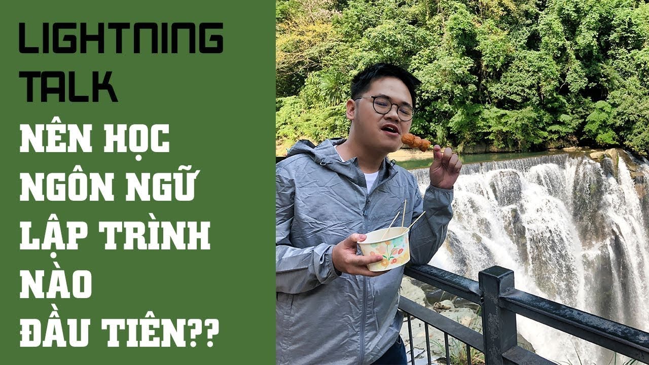 Lightning Talk - Nên học ngôn ngữ lập trình nào đầu tiên??