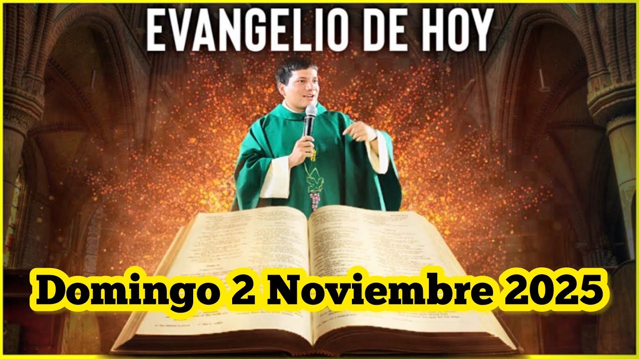 EVANGELIO DE HOY Domingo 2 Noviembre 2025 con el Padre Marcos Galvis