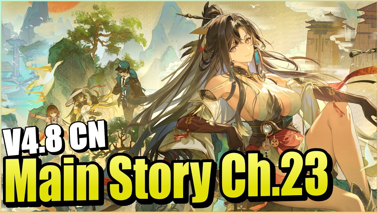 V4.8CN Main Story Ch.23 [LIVE/Aether Gazer CN]