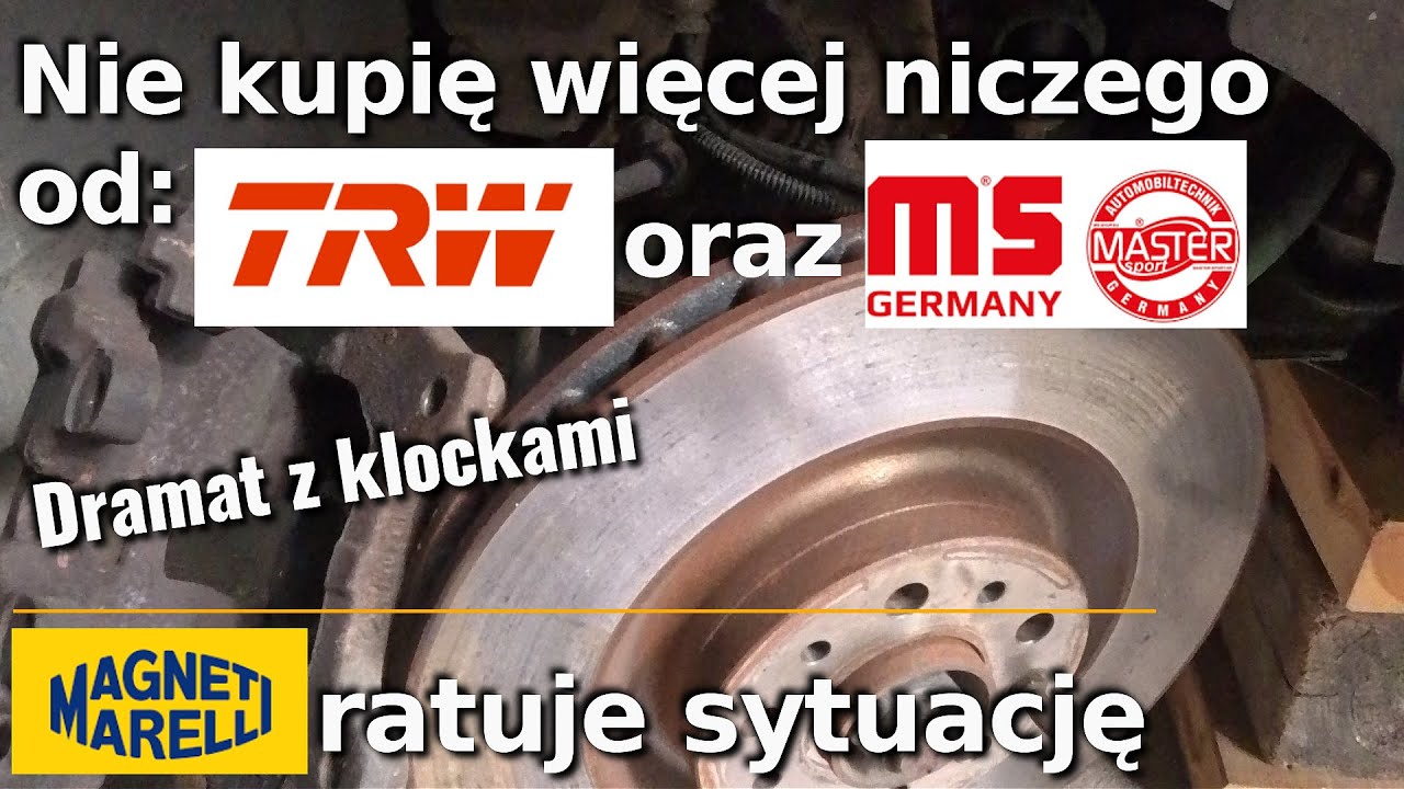Wymiana klock&oacute;w hamulcowych. TRW i Master Sport niech się schowają Gdzie kontrola jakości? w DoPIE !