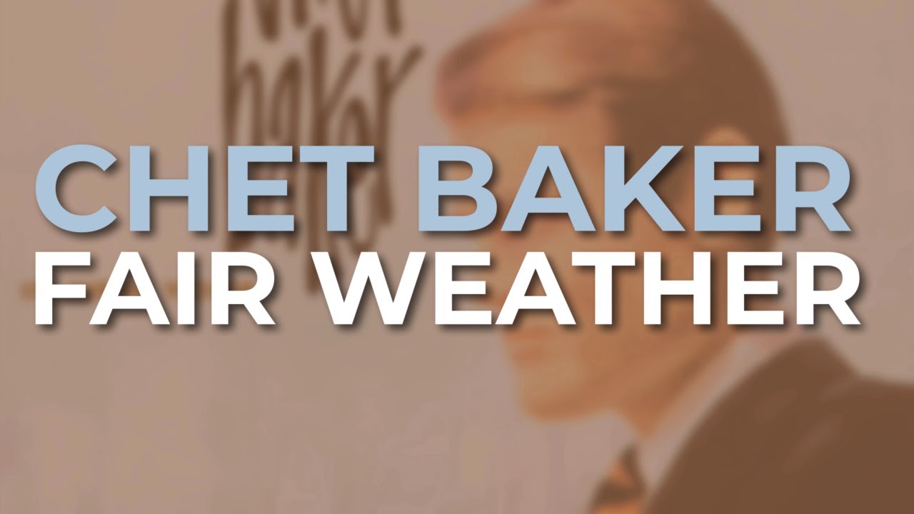 Chet Baker - Fair Weather (Official Audio)