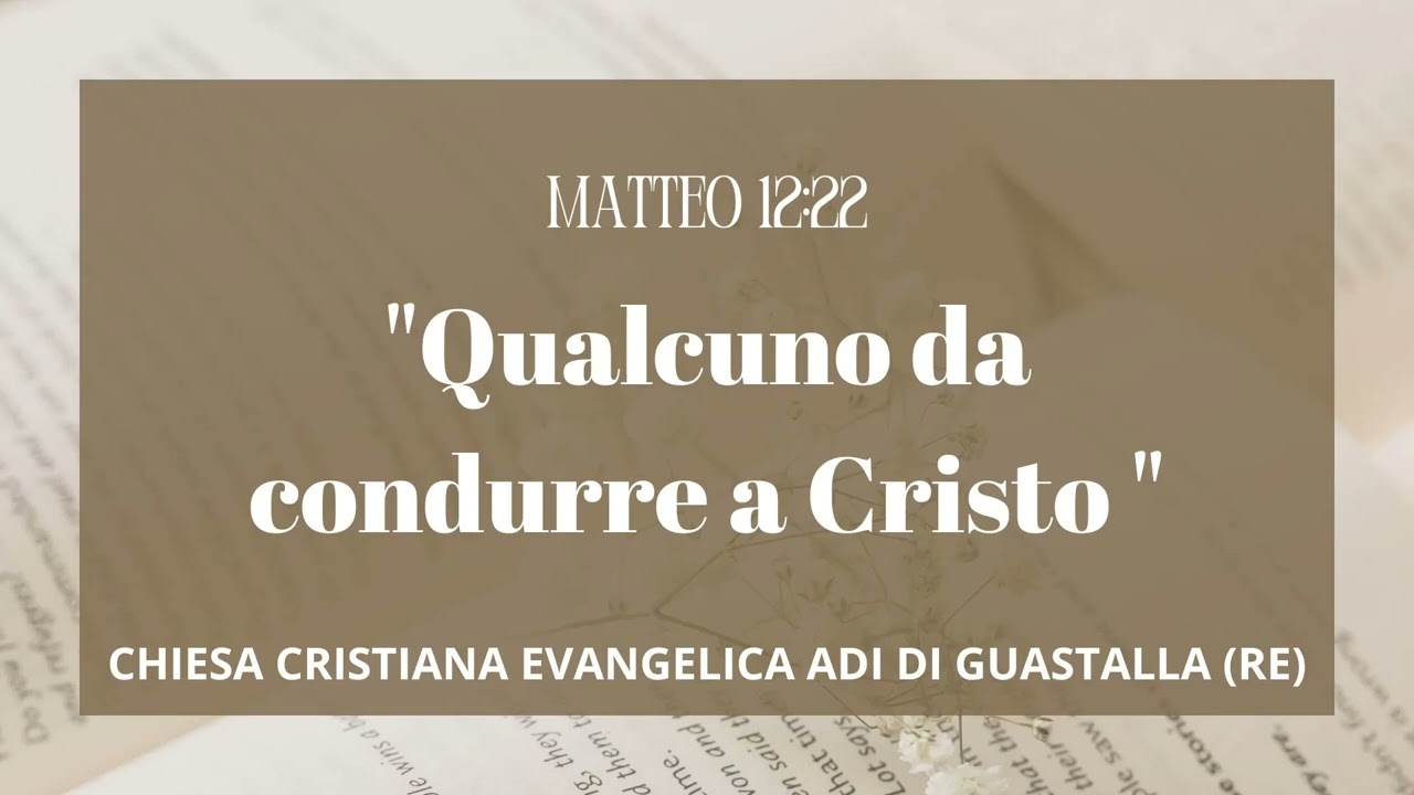 "Qualcuno da condurre a Cristo" - (Matteo 