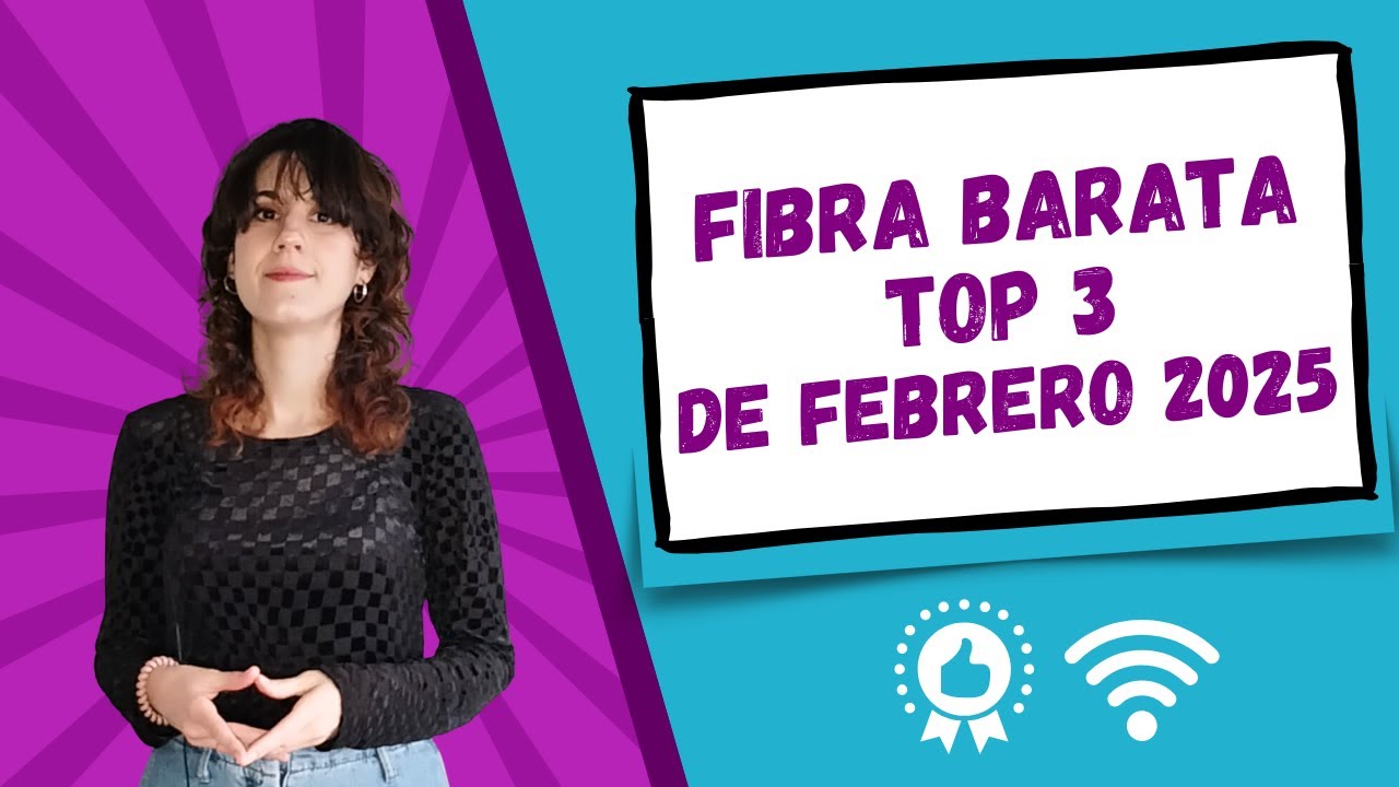 🛜 Las TARIFAS DE FIBRA MÁS BARATAS de febrero 2025: Internet por menos de 20€/mes