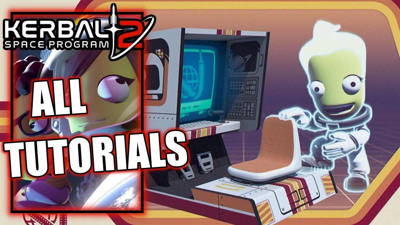 Kerbal Space Program 2 &ndash; All Tutorials