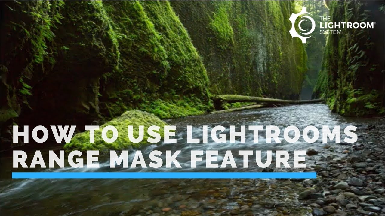 How to Use The Range Mask on Landscapes and Portraits