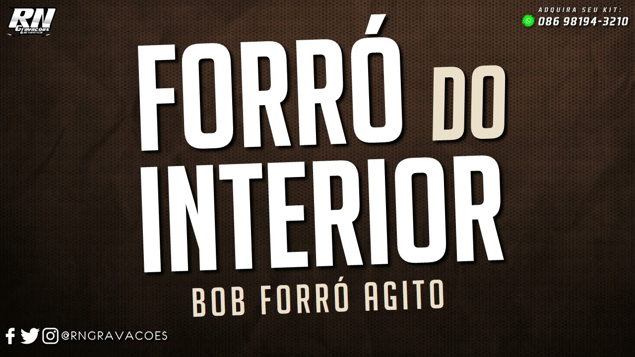 BOB AGITO • FORRÓ DO INTERIOR PRA PAREDÃO