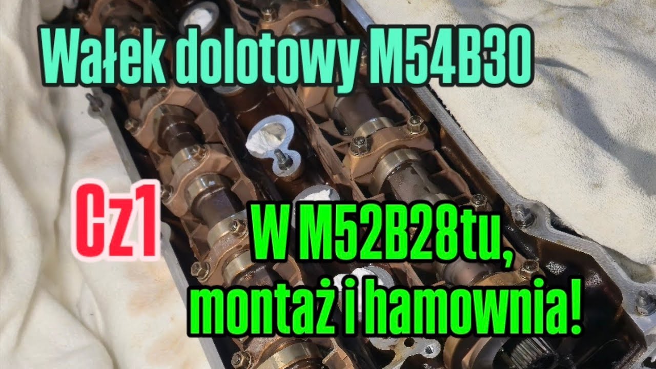 Montaż wałka dolotowego M54b30 w silniku m52b28tu. Cz1