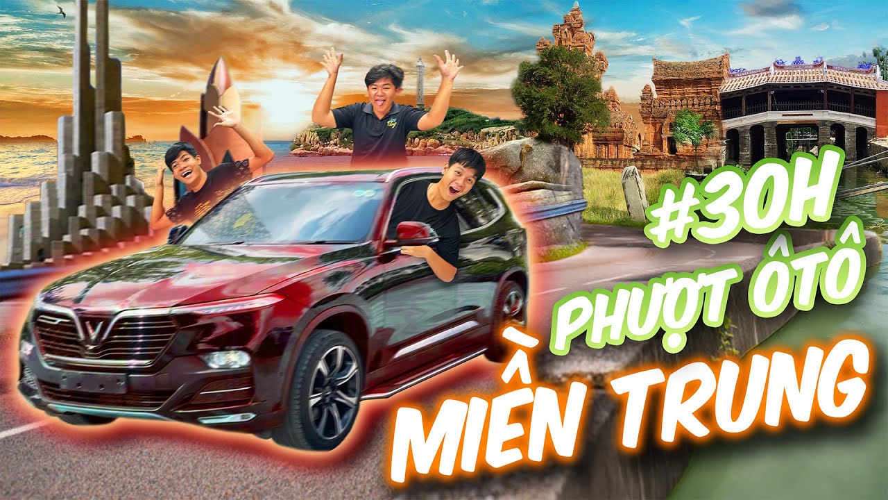 30h Đi Phượt Bằng Ô Tô - Tập 1 | 30 Giờ Đi Phượt Miền Trung Bằng Xe Oto