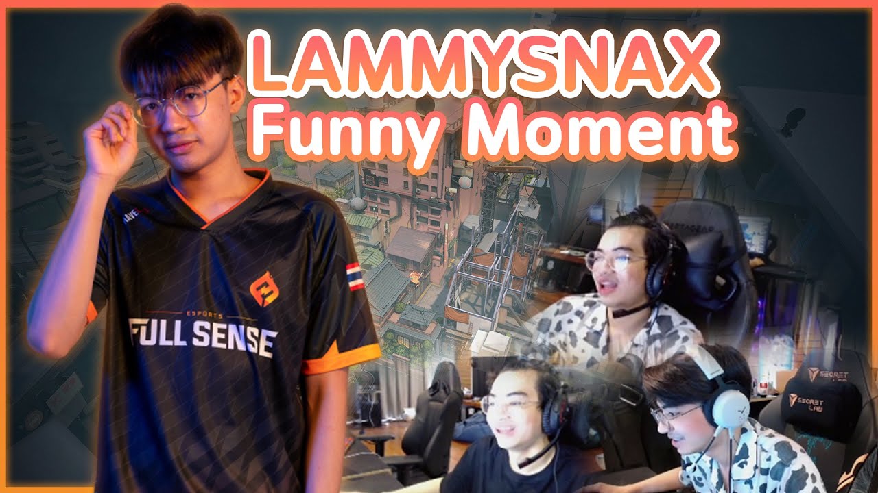 รวมซ็อต &lsquo; ฮาๆ &lsquo; ของ LAMMYSNAX | Valorant Funny Moment