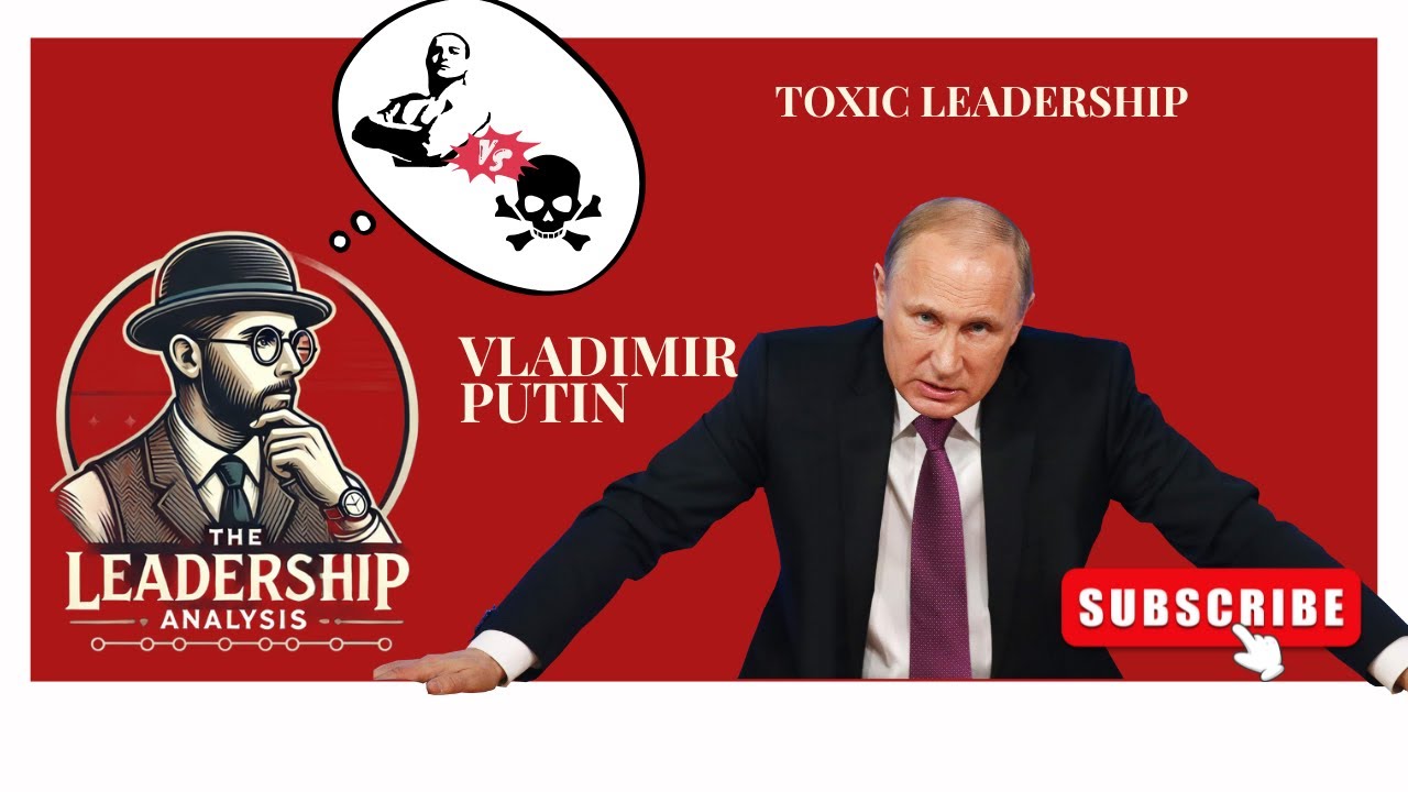Putin's Toxic Leadership:  A Deep Dive 2024