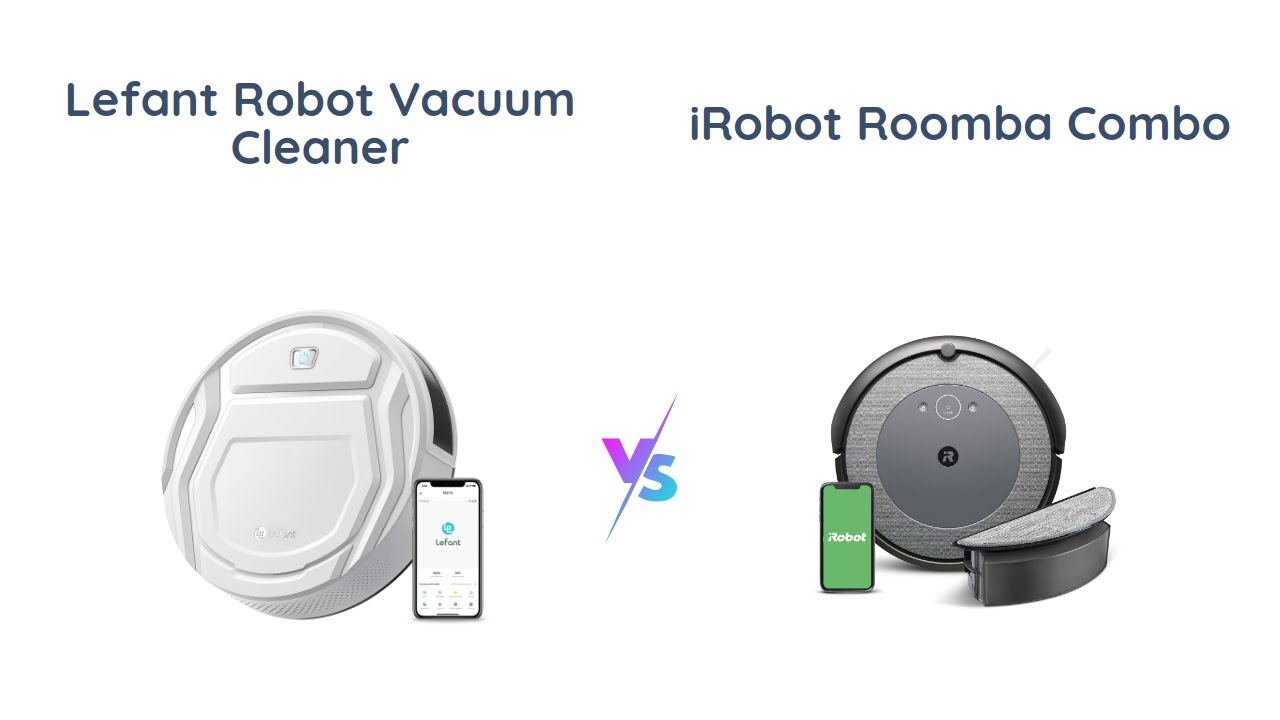 🤖🆚🧹 Comparing Lefant Robot Vacuum vs iRobot Roomba Combo