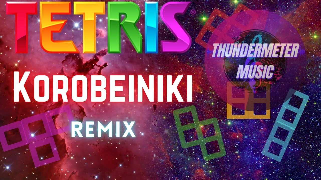 Tetris Theme A Remix Thundermeter Music