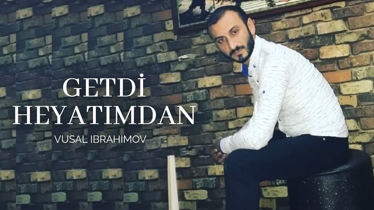 Vusal Ibrahimov   Getdi Heyatimdan 2018 (official auidio)