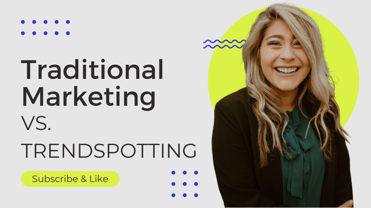 Traditional Marketing vs. Trendspotting