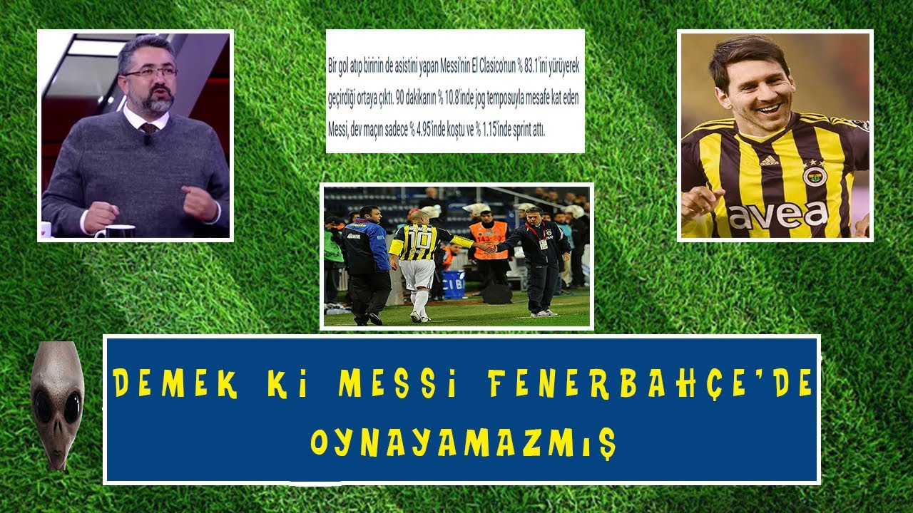 Serdar Ali Çelikler - Demek ki Messi Fenerbahçe'de Oynayamazmış.