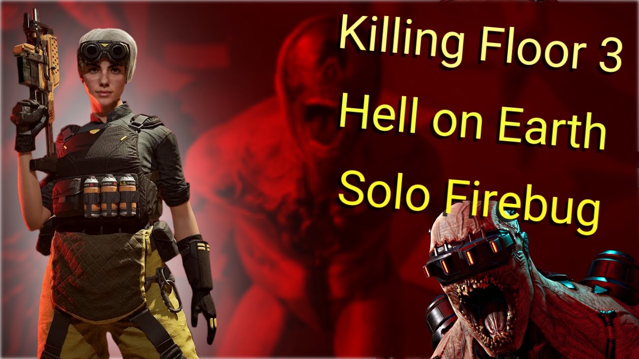 Hell on Earth Solo Firebug Convoy Chimera Kill | Killing Floor 3