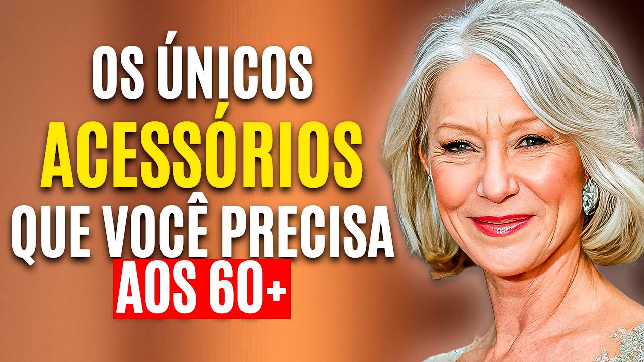10 ACESS&Oacute;RIOS que v&atilde;o Valorizar seu ESTILO depois dos 60