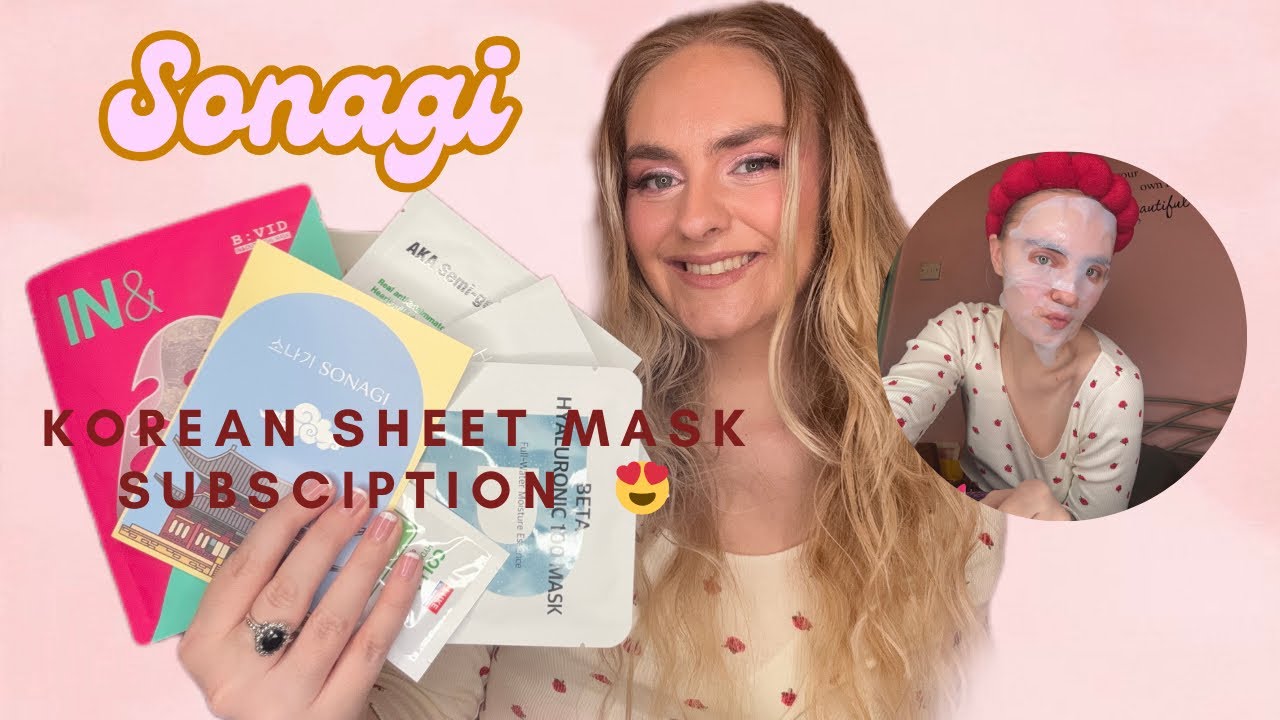 SONAGI KOREAN SHEET MASK SUBSCRIPTION 😍 Let&rsquo;s try it out!