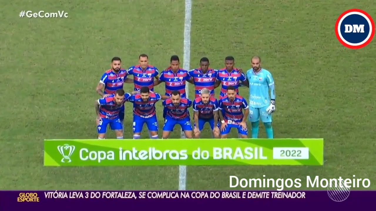 Fortaleza 3 x 0 Vitória (Copa do Brasil 2022)