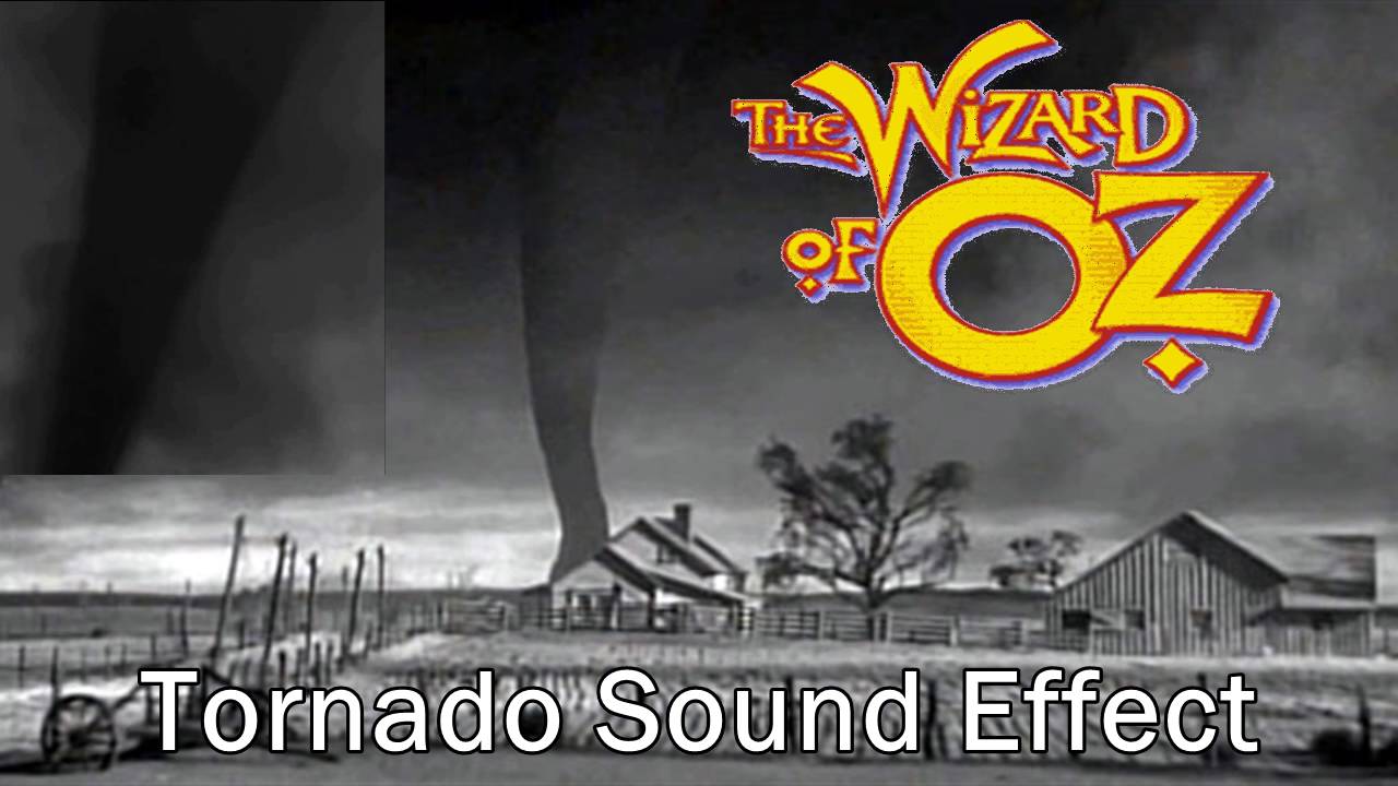 Wizard Of Oz Tornado Sound Effect