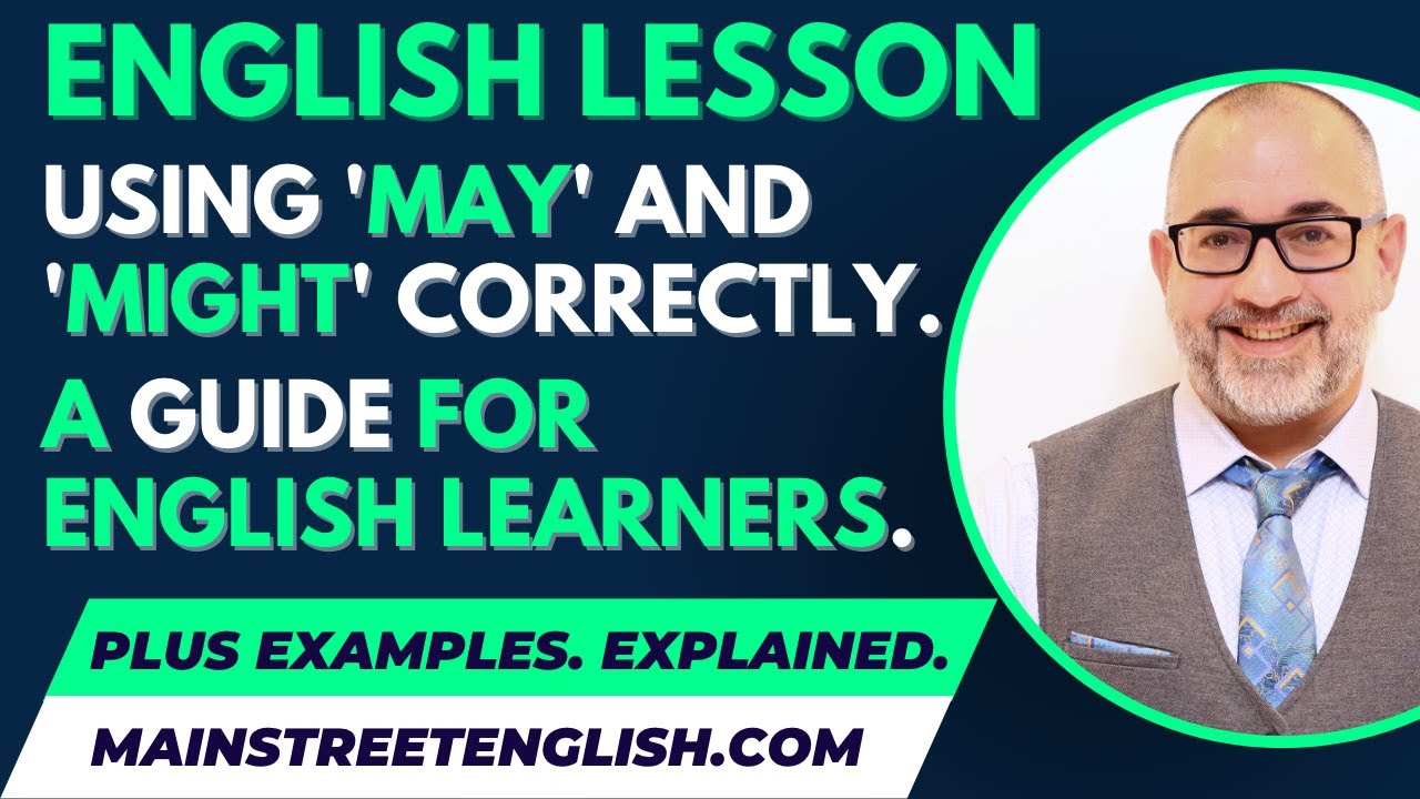 English Lesson 📚 Mastering Modal Verbs: Using 'May' & 'Might' Correctly A Guide For English Learners