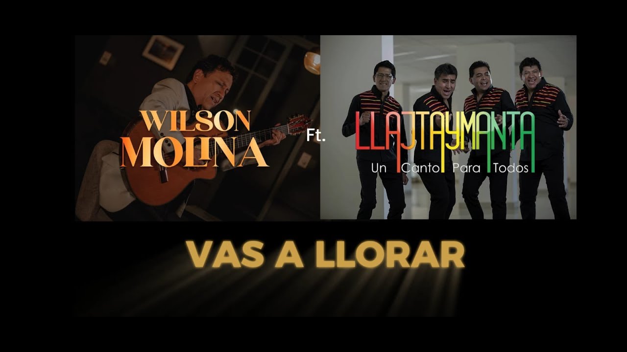WILSON MOLINA Ft. LLAJTAYMANTA - VAS A LLORAR (Morenada)