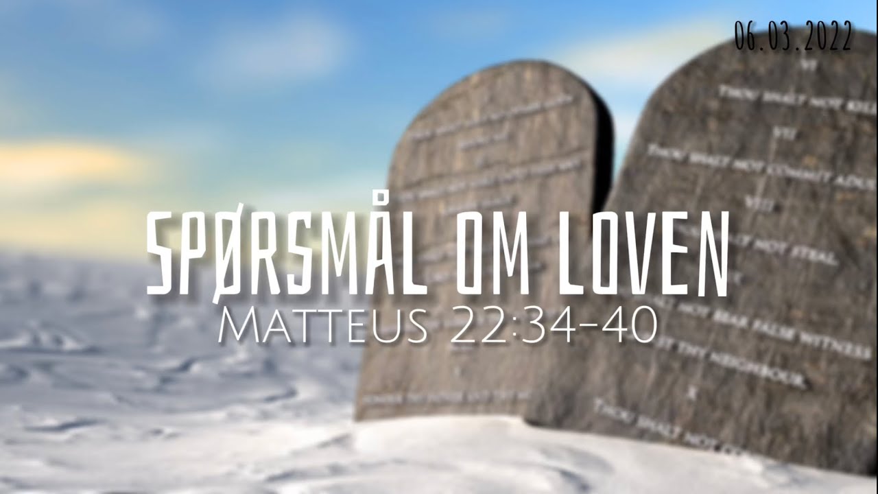 Spørsmål om loven [Matt 22:34-40]