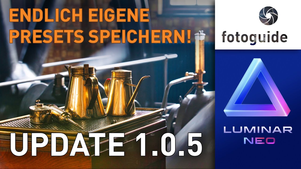 Luminar NEO # : Das UPDATE 1.0.5 ist da!   ▲  Endlich eigene Presets speichern