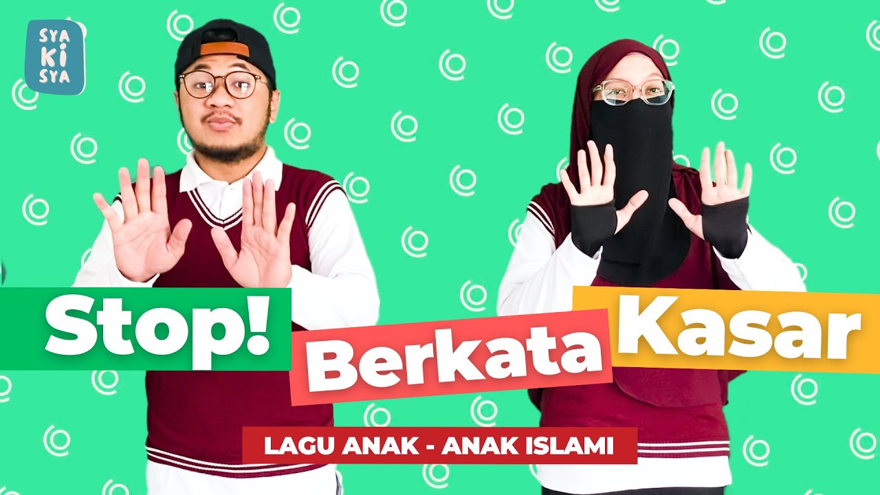 [LAGU ANAK] - STOP BERKATA KASAR! - LAGU ANAK ISLAMI