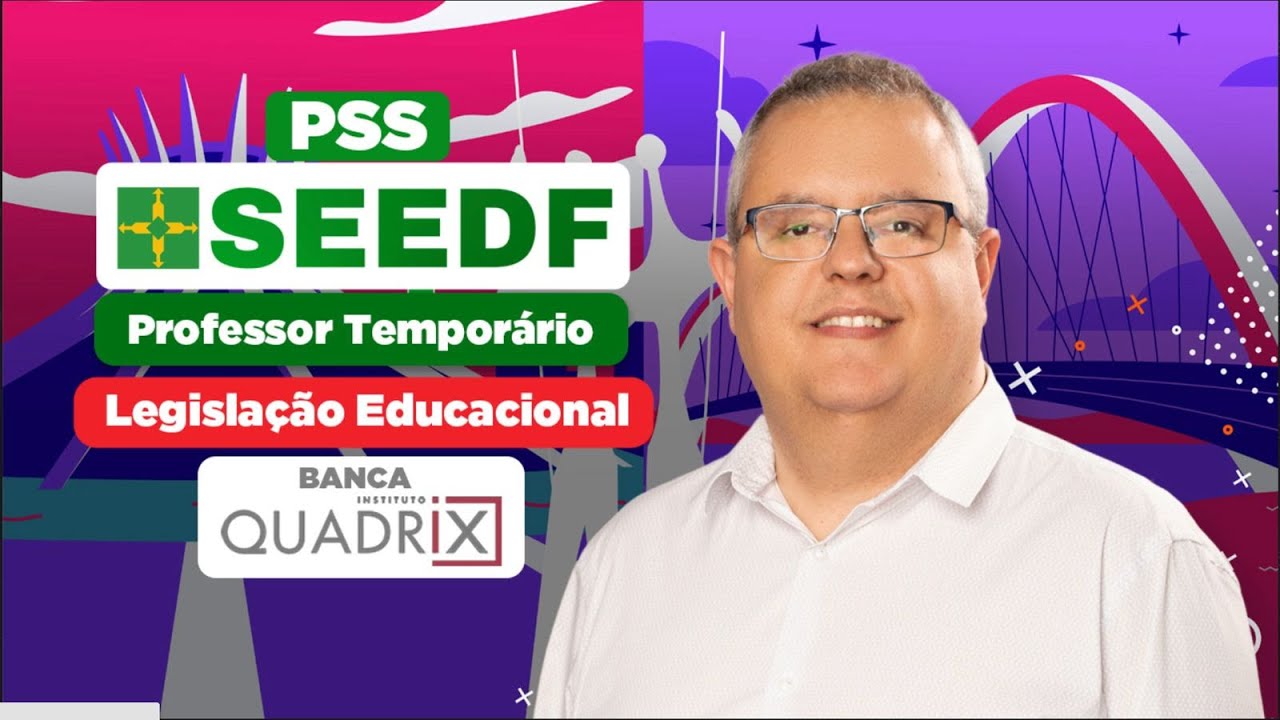 PSS SEEDF Professor Tempor&aacute;rio - Legisla&ccedil;&atilde;o Educacional | Pedagogia para Concurso