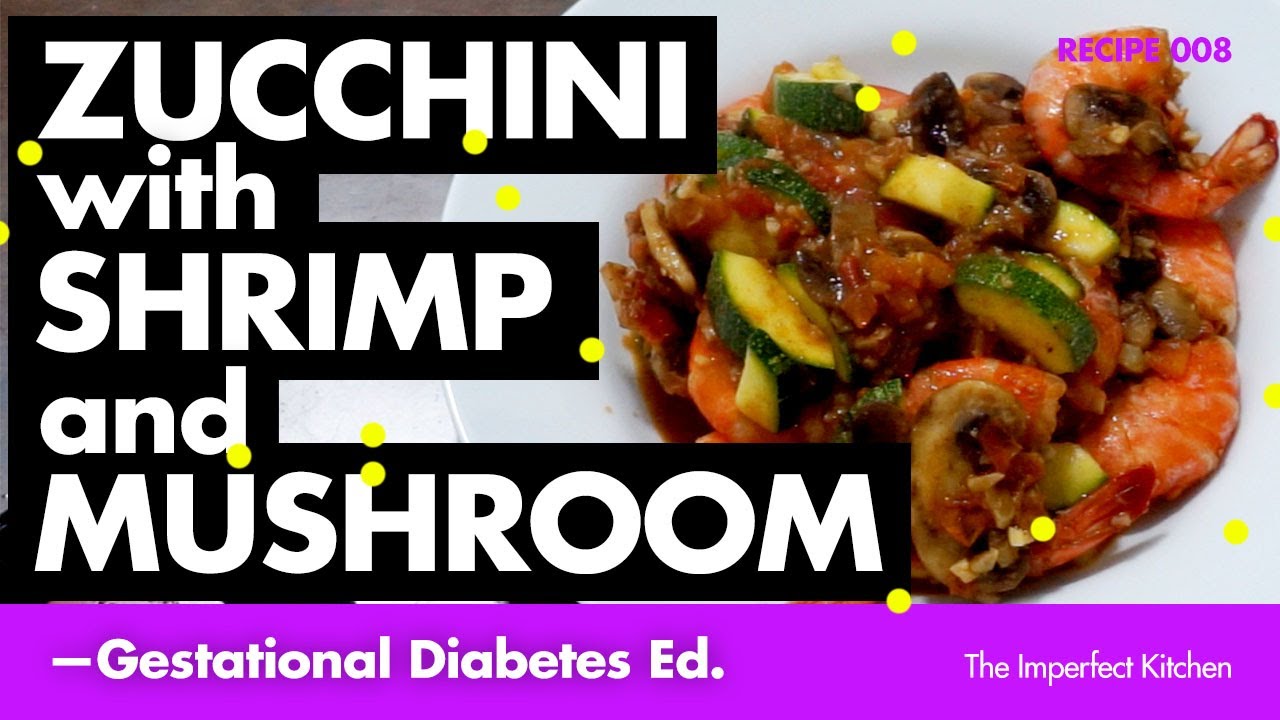 GESTATIONAL DIABETES RECIPE 008 | Zucchini with Shrimp and Mushroom