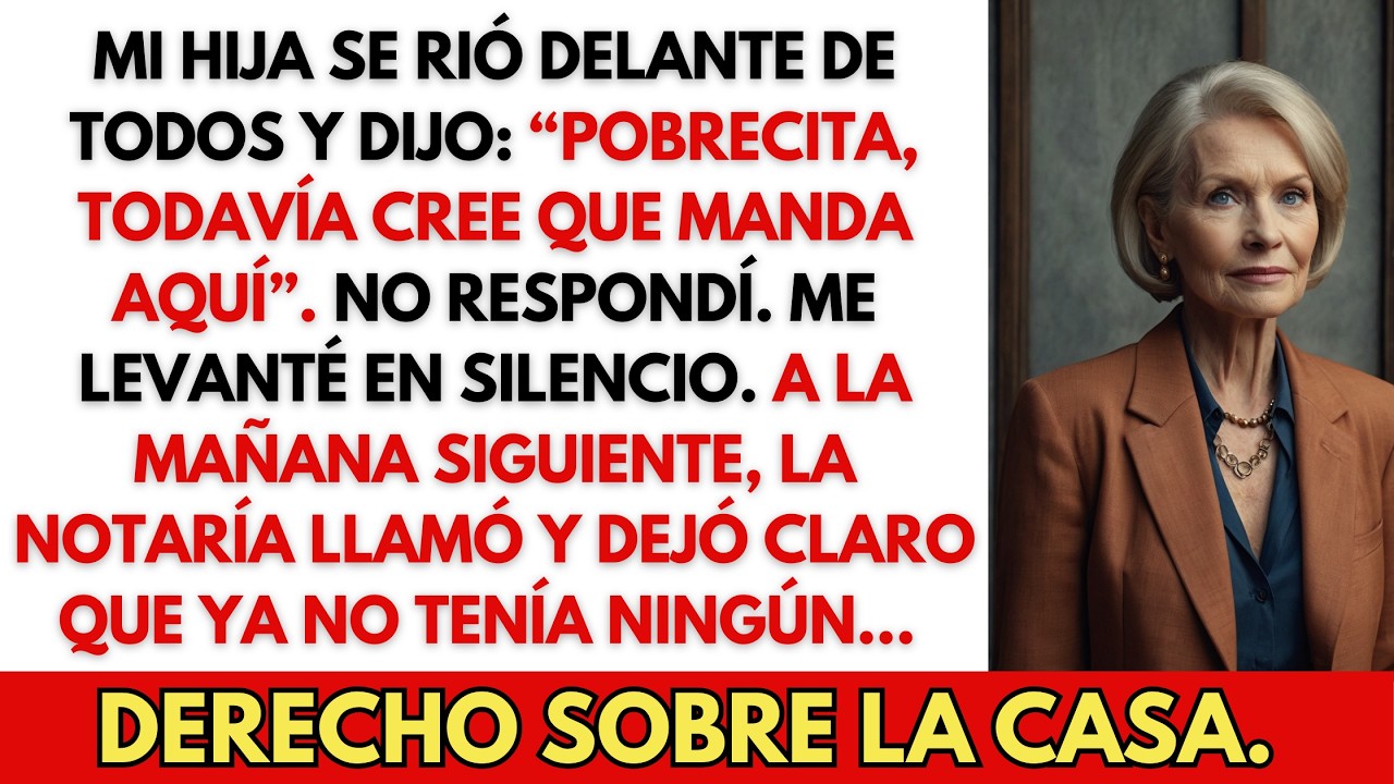 “Pobrecita, cree que manda”, dijo mi hija; al día siguiente, la notaría la dejó fuera.