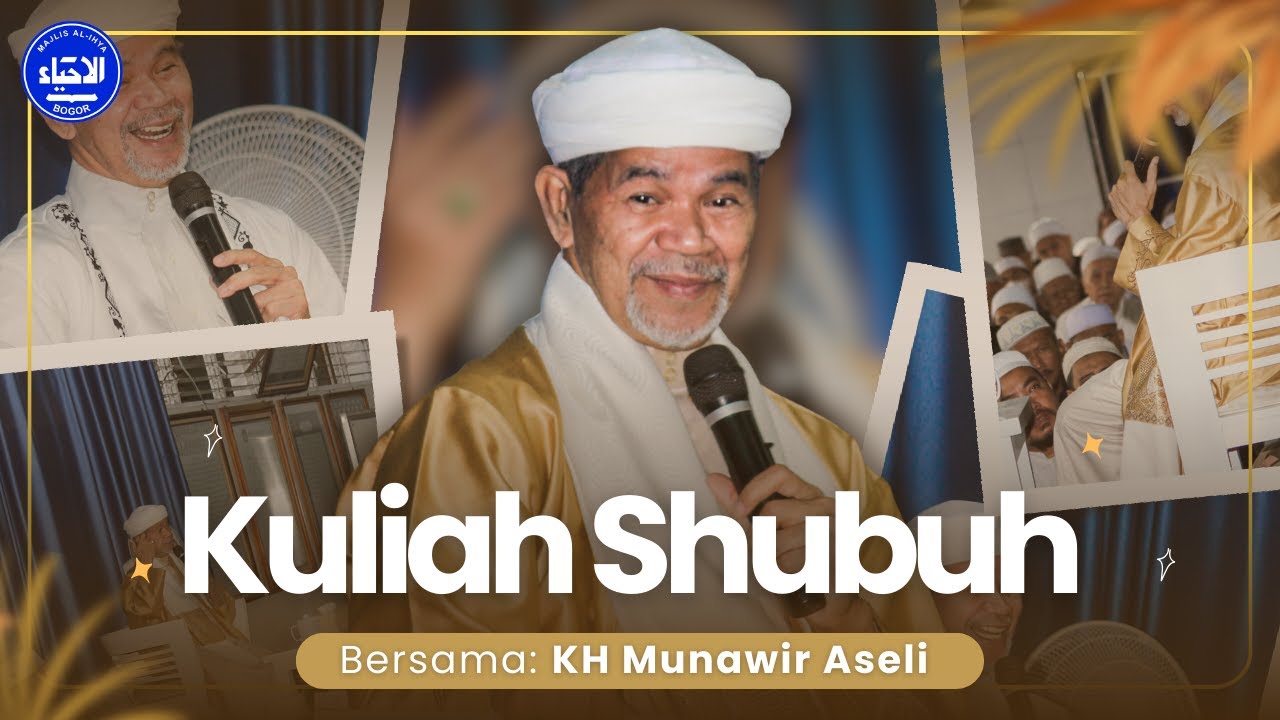 Kuliah Shubuh Ahad | Bersama KH Munawir Aseli