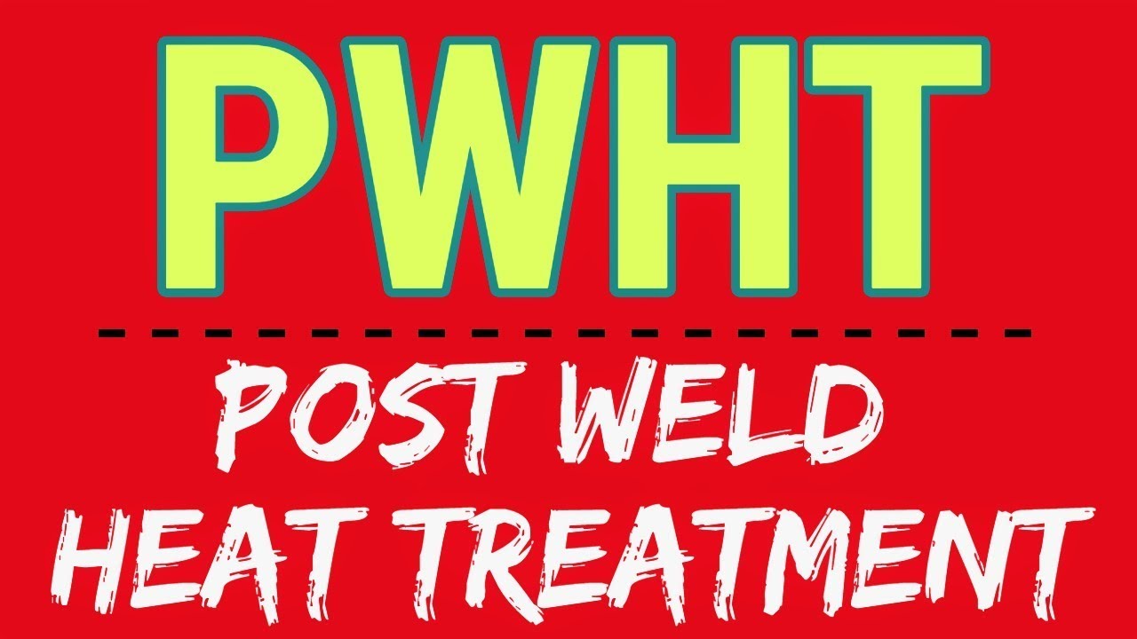 [Hindi/Urdu] PWHT - Post Weld Heat Treatment