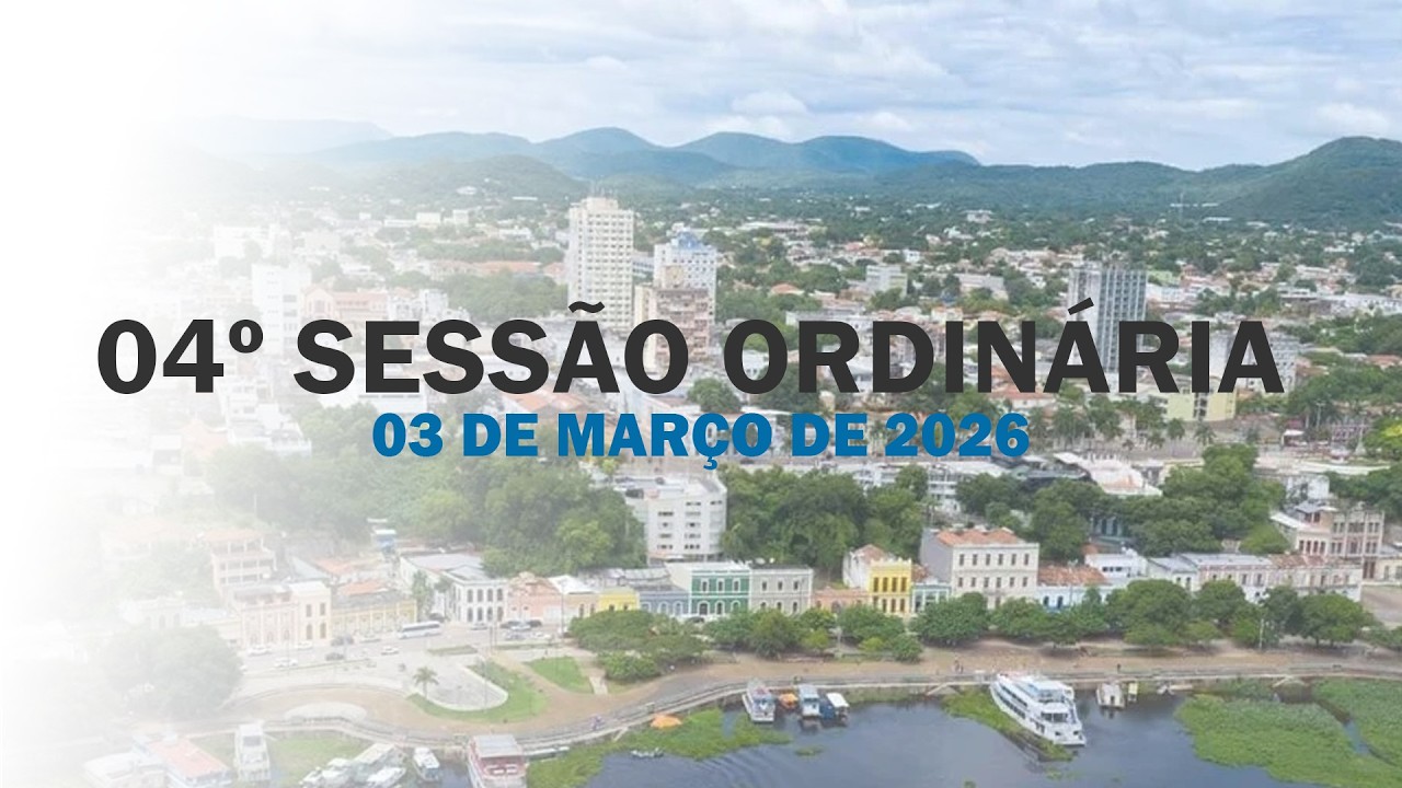 04ª Sessão Ordinária | Câmara Municipal de Corumbá - 03 de Março de 2026